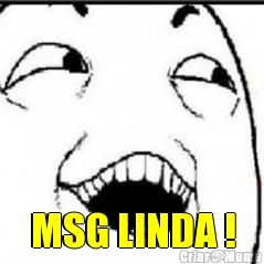  MSG LINDA !