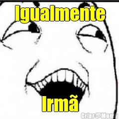 Igualmente Irm�