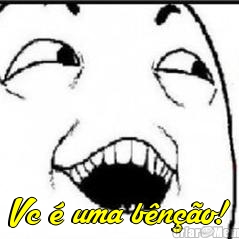  Vc � uma b�n��o!