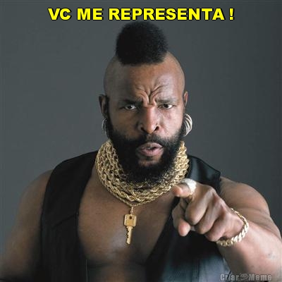 VC ME REPRESENTA ! 
