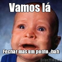 Vamos l�  Fechar mas um ponto...bah


