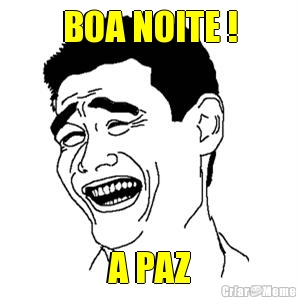 BOA NOITE ! A PAZ