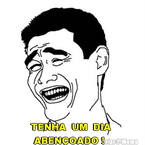  TENHA  UM  DIA 
 ABEN�OADO !