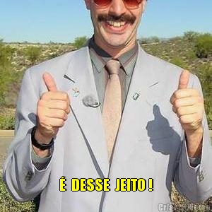  �  DESSE  JEITO !
