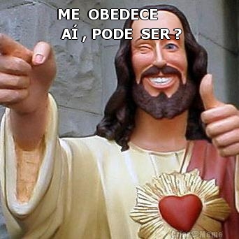 ME  OBEDECE  
 A� , PODE  SER ? 