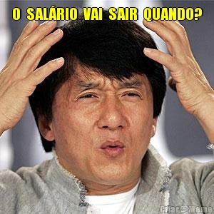 O  SAL�RIO  VAI  SAIR  QUANDO? 