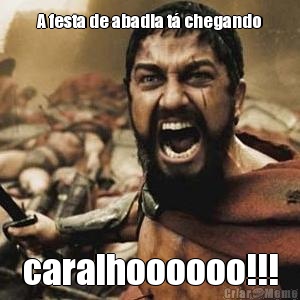 A festa de abadia t� chegando caralhoooooo!!!