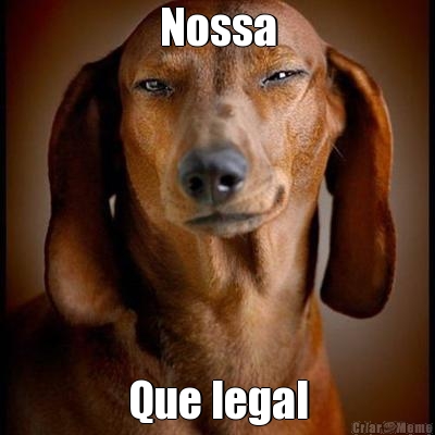 Nossa Que legal