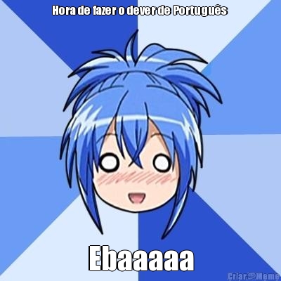 Hora de fazer o dever de Portugu�s  Ebaaaaa