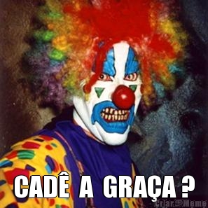  CAD�  A  GRA�A ?
