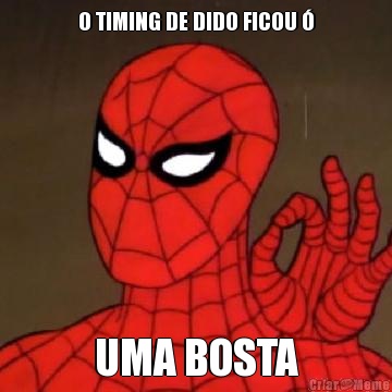 O TIMING DE DIDO FICOU � UMA BOSTA
