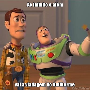 Ao infinito e al�m vai a viadagem do Guilherme