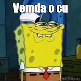 Vemda o cu 