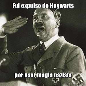 Fui expulso de Hogwarts por usar magia nazista