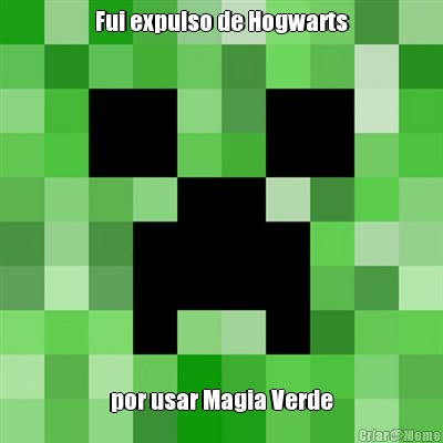 Fui expulso de Hogwarts por usar Magia Verde