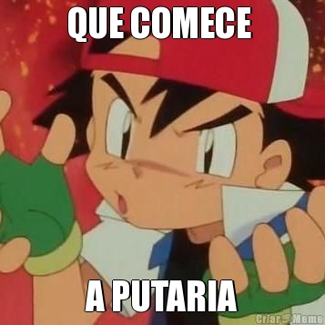 QUE COMECE  A PUTARIA