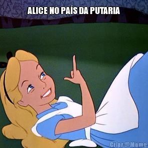 ALICE NO PA�S DA PUTARIA 