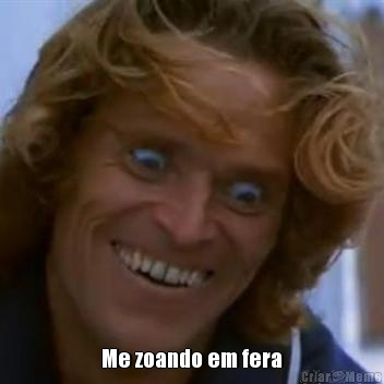 Me zoando em fera
