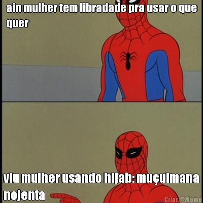 ain mulher tem libradade pra usar o que
quer viu mulher usando hijab: mu�ulmana
nojenta