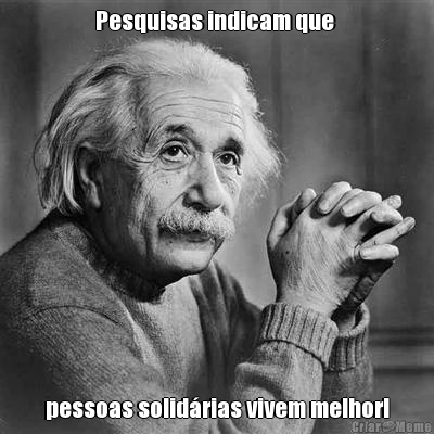 Pesquisas indicam que  pessoas solid�rias vivem melhor!