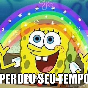  PERDEU SEU TEMPO
