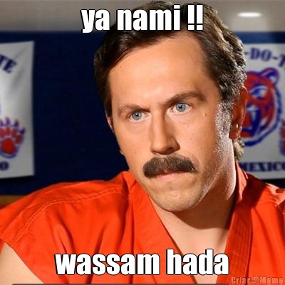ya nami !! wassam hada