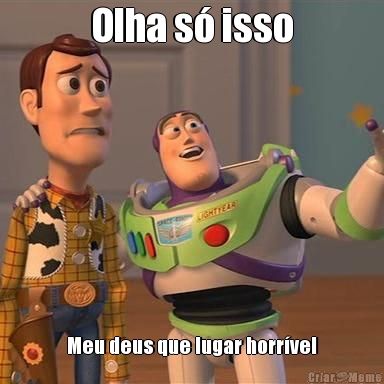 Olha s� isso Meu deus que lugar horr�vel