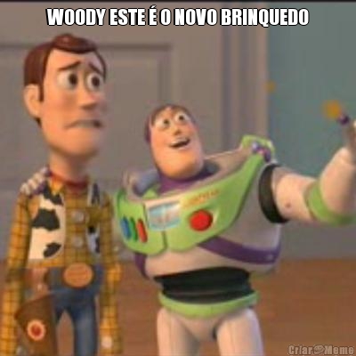 WOODY ESTE � O NOVO BRINQUEDO 