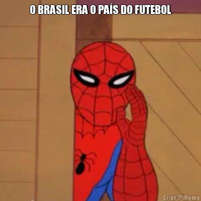O BRASIL ERA O PA�S DO FUTEBOL 
