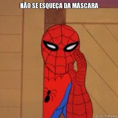 N�O SE ESQUE�A DA M�SCARA 