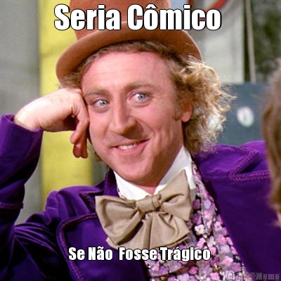 Seria C�mico  Se N�o  Fosse Tr�gico 