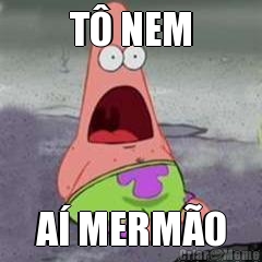 T� NEM A� MERM�O