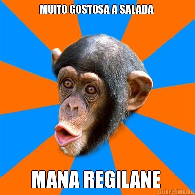 MUITO GOSTOSA A SALADA  MANA REGILANE 