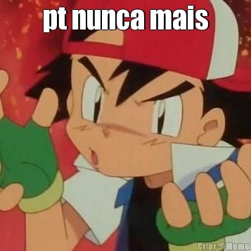 pt nunca mais 