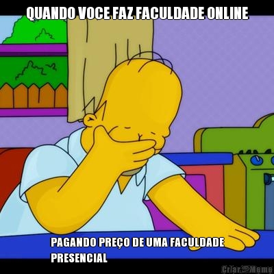 QUANDO VOCE FAZ FACULDADE ONLINE PAGANDO PRE�O DE UMA FACULDADE
PRESENCIAL