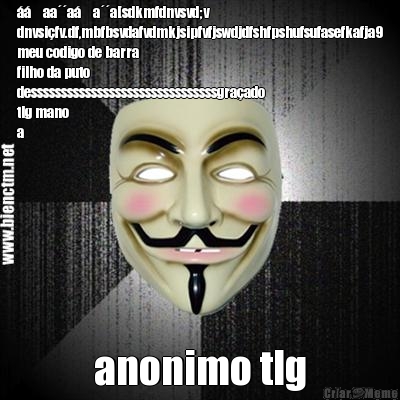 ��ᴴaa��a�ᴴa��a[sdkmfdnvsvd;v
dnvsi�fv.df,mbfbsvdafvdmkjsipfvfjswdjdfshfpshufsufasefkafja9
meu codigo de barra 
filho da puto
desssssssssssssssssssssssssssssssgra�ado
tlg mano
a
 anonimo tlg