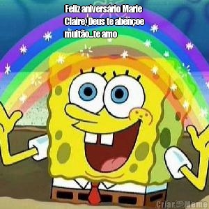 Feliz anivers�rio Marie
Claire, Deus te aben�oe
muit�o...te amo 