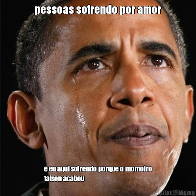 pessoas sofrendo por amor e eu aqui sofrendo porque o momoiro
taisen acabou