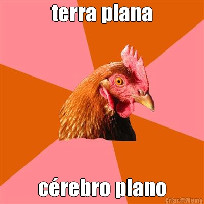 terra plana c�rebro plano