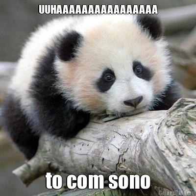 UUHAAAAAAAAAAAAAAAA to com sono
