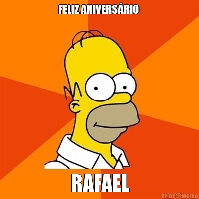 FELIZ ANIVERS�RIO  RAFAEL