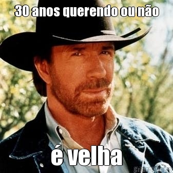 30 anos querendo ou n�o � velha