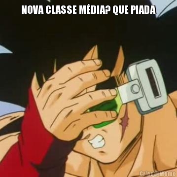 NOVA CLASSE M�DIA? QUE PIADA 
