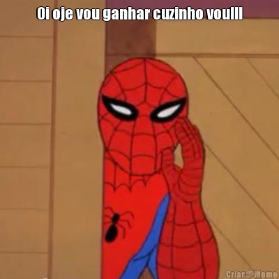 Oi oje vou ganhar cuzinho vou!!! 