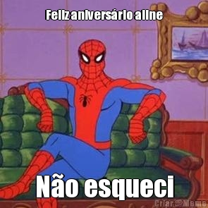 Feliz anivers�rio aline N�o esqueci