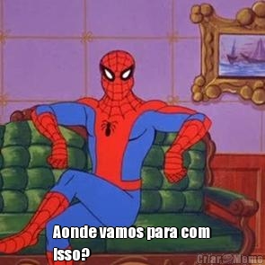 Aonde vamos para com
isso?