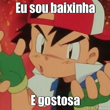 Eu sou baixinha E gostosa