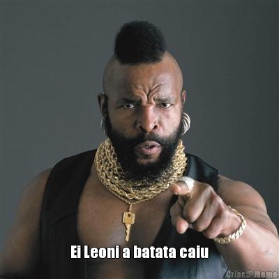  Ei Leoni a batata caiu
