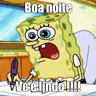 Boa noite Vc � lindo !!!!