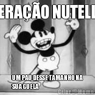 GERA��O NUTELLA UM PAU DESSE TAMANHO NA
SUA GUELA